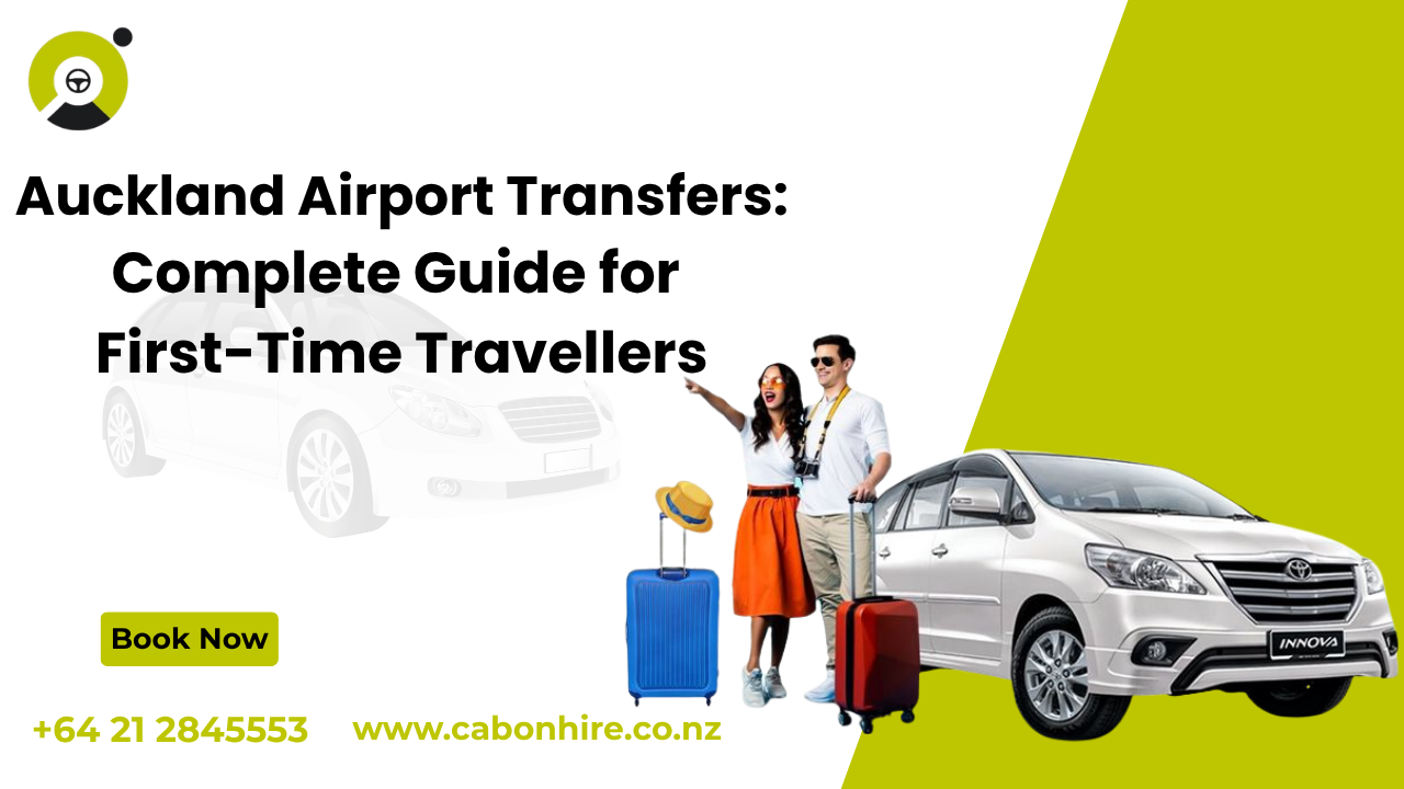 Auckland Airport Transfers: Complete Guide for First-Time Travellers
